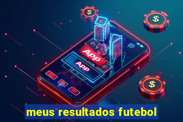 meus resultados futebol